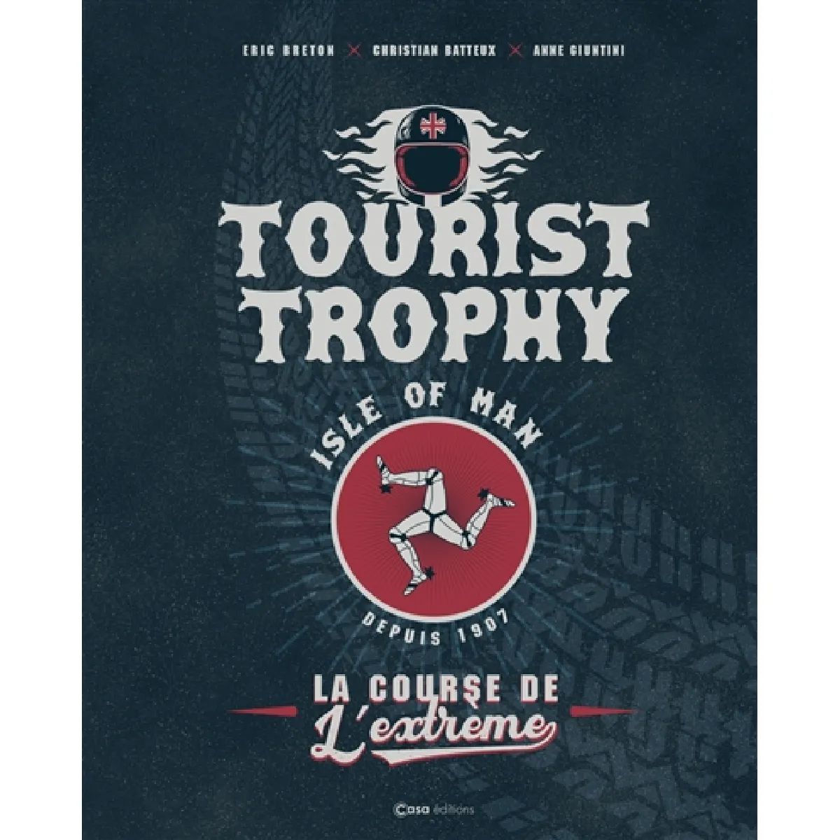 Isle of man : Tourist Trophy : la course de l'extrême, depuis 1907