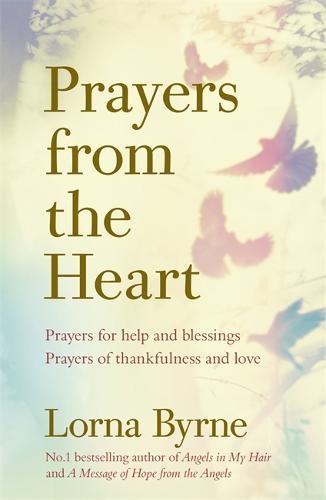 Prayers from the Heart: Prayers for help and blessings, prayers of thankfulness and love (Paperback)