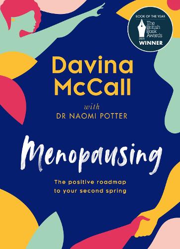 Menopausing: The Positive Roadmap to Your Second Spring (Hardback)