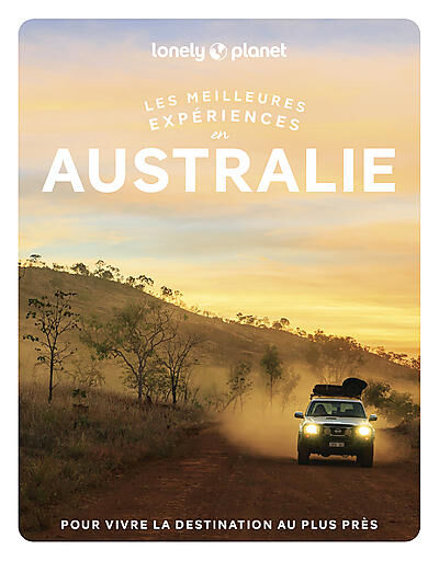 LONELY PLANET - LES MEILLEURES EXPERIENCES EN AUSTRALIE