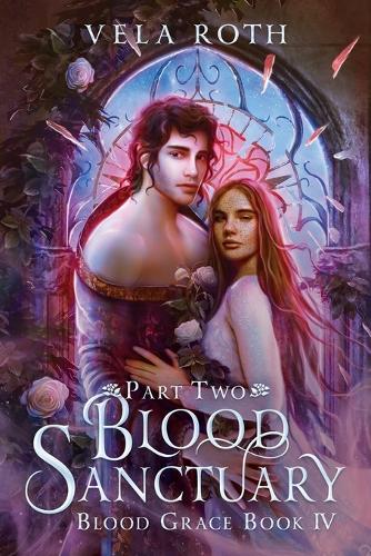 Blood Sanctuary Part Two: A Fantasy Romance - Blood Grace 4 (Paperback)