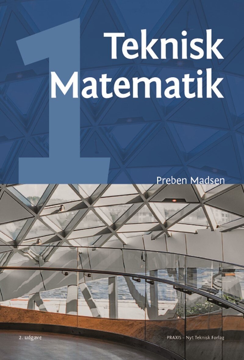 Teknisk Matematik, B-Niveau, Bind 1 - Preben Madsen - Bog