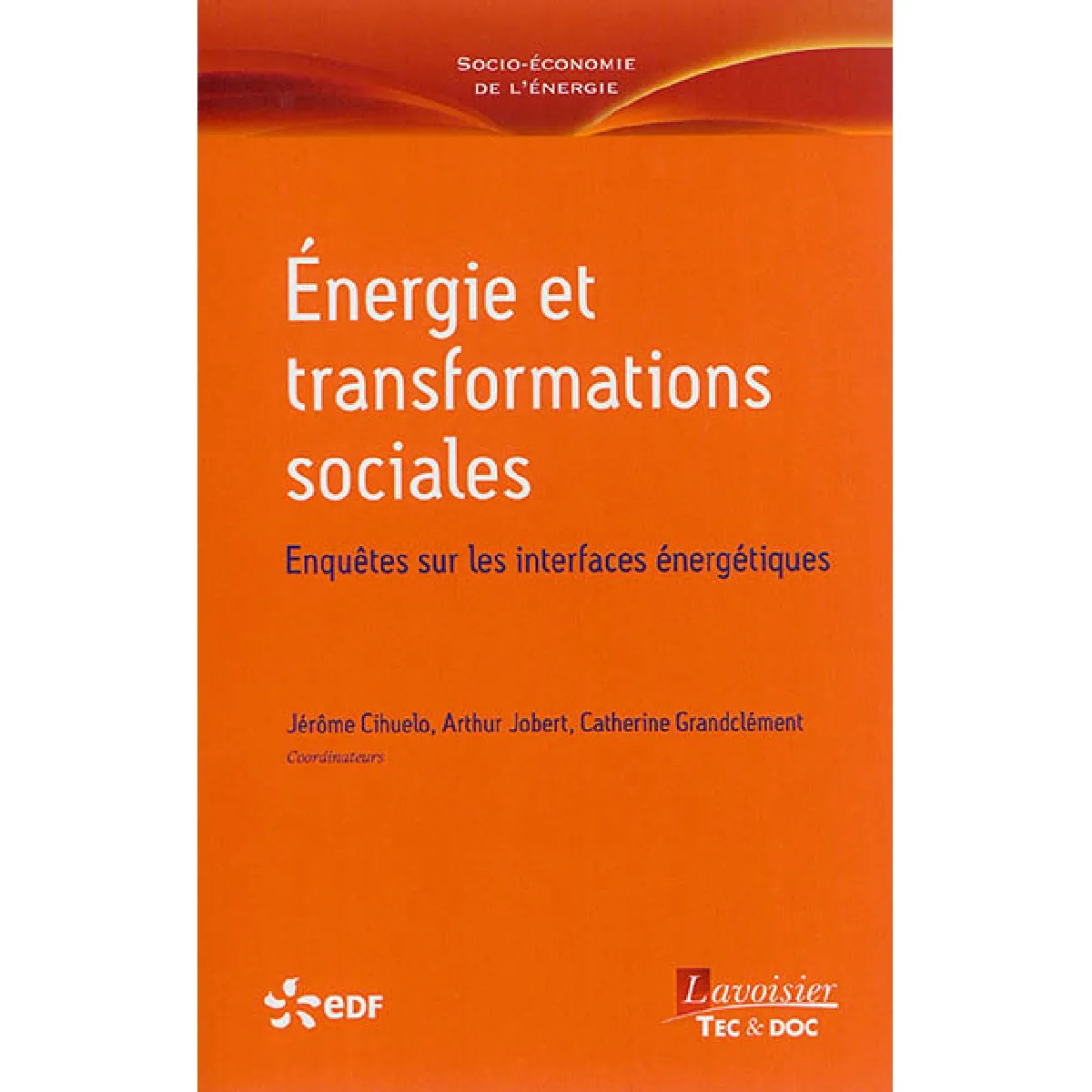 Energie et transformations sociales : enquêtes sur les interfaces énergétiques · Occasion