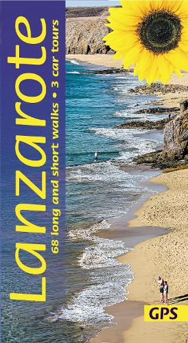Lanzarote Guide: 68 long and short walks with detailed maps and GPS; 3 car tours with pull-out map (Paperback)