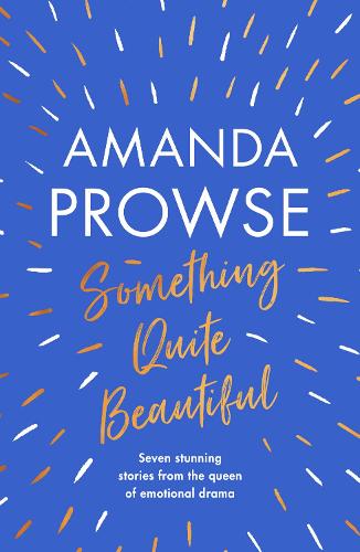 Something Quite Beautiful: Seven short stories (Paperback)