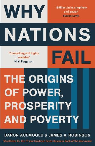 Why Nations Fail: The Origins of Power, Prosperity and Poverty (Paperback)