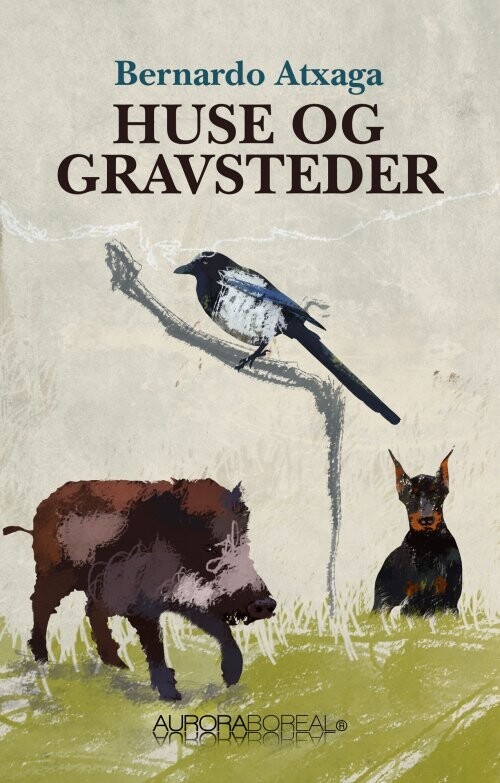 Huse Og Gravsteder - Bernardo Atxaga - Bog