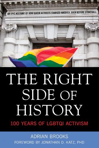 The Right Side of History: 100 Years of Lgbtq Activism (Paperback)