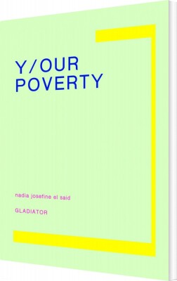 Y/Our Poverty - Nadia Josefine El Said - Bog