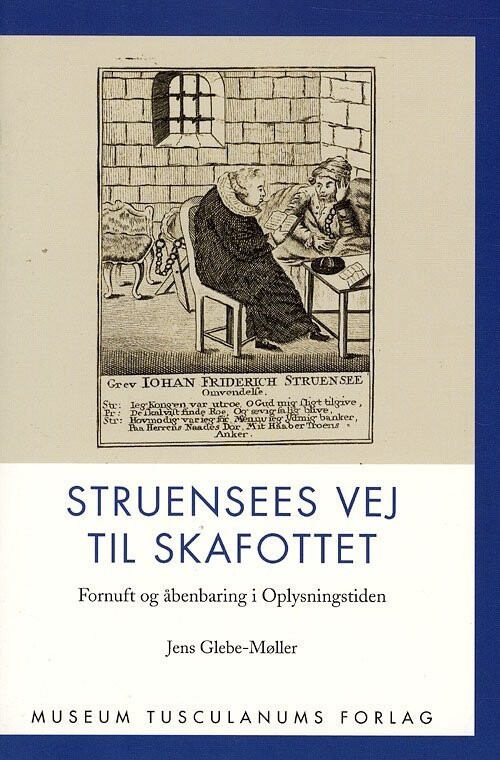 Struensees Vej Til Skafottet - Jens Glebe-Møller - Bog