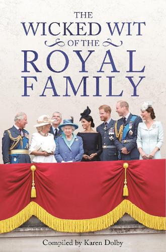 The Wicked Wit of the Royal Family - The Wicked Wit (Hardback)