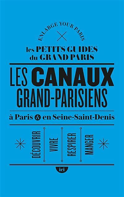 LES CANAUX GRAND PARISIENS