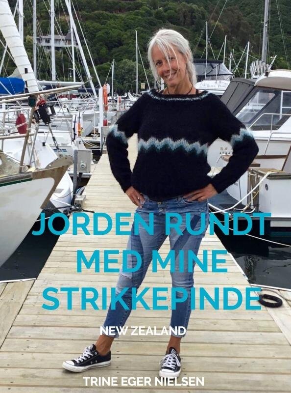 Jorden Rundt Med Mine Strikkepinde - Trine Eger Nielsen - Bog