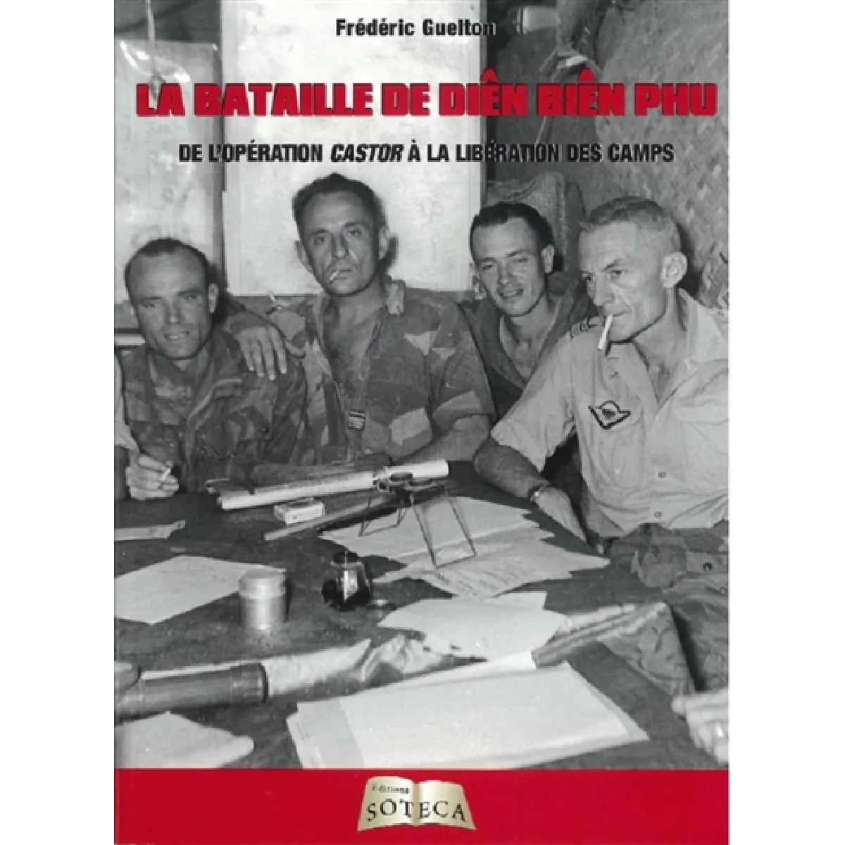 La bataille de Diên Biên Phu : de l'opération Castor à la libération des camps · Occasion
