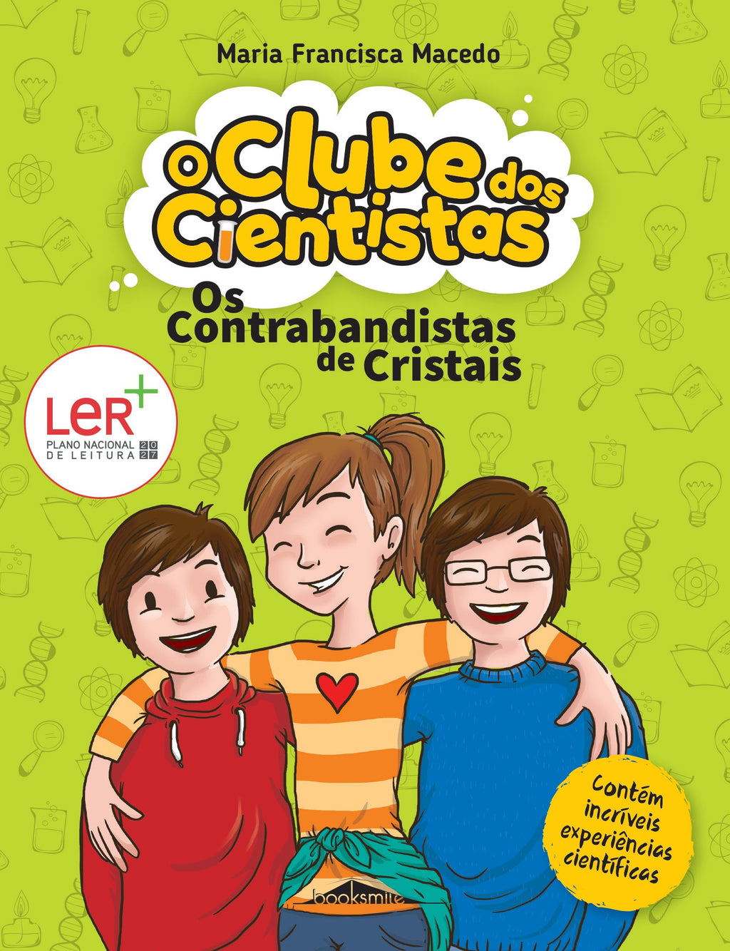 O Clube dos Cientistas - Livro 1: os Contrabandistas de Cristais de Maria Francisca Macedo