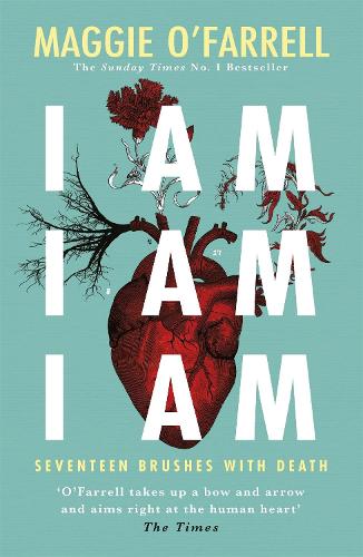 I Am, I Am, I Am: Seventeen Brushes With Death (Paperback)