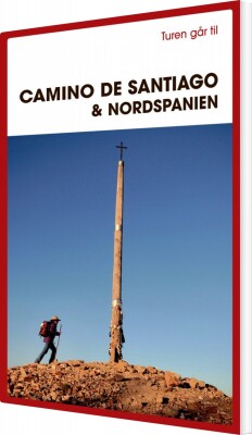Turen Går Til Camino De Santiago & Nordspanien - Gitte Holtze - Bog