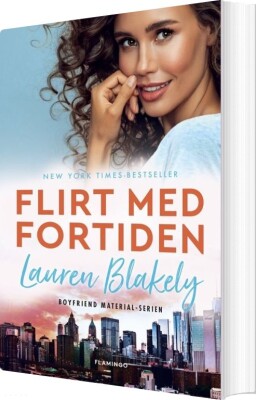 Flirt Med Fortiden - Lauren Blakely - Bog