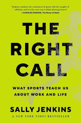 The Right Call: What Sports Teach Us About Work and Life (Hardback)