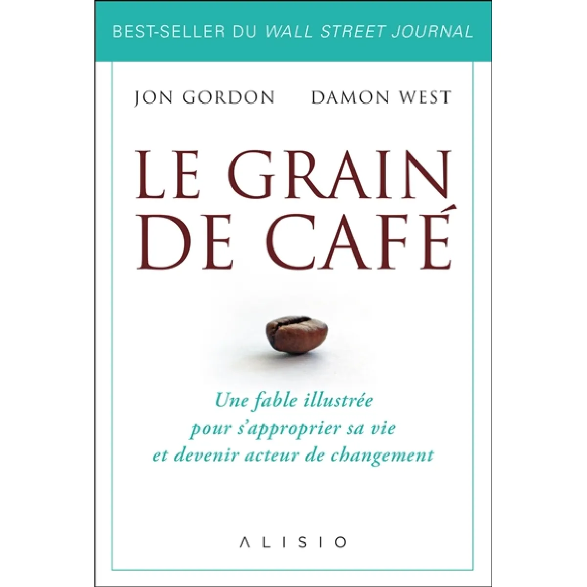 Le grain de café : une fable illustrée pour s'approprier sa vie et devenir acteur de changement · Occasion