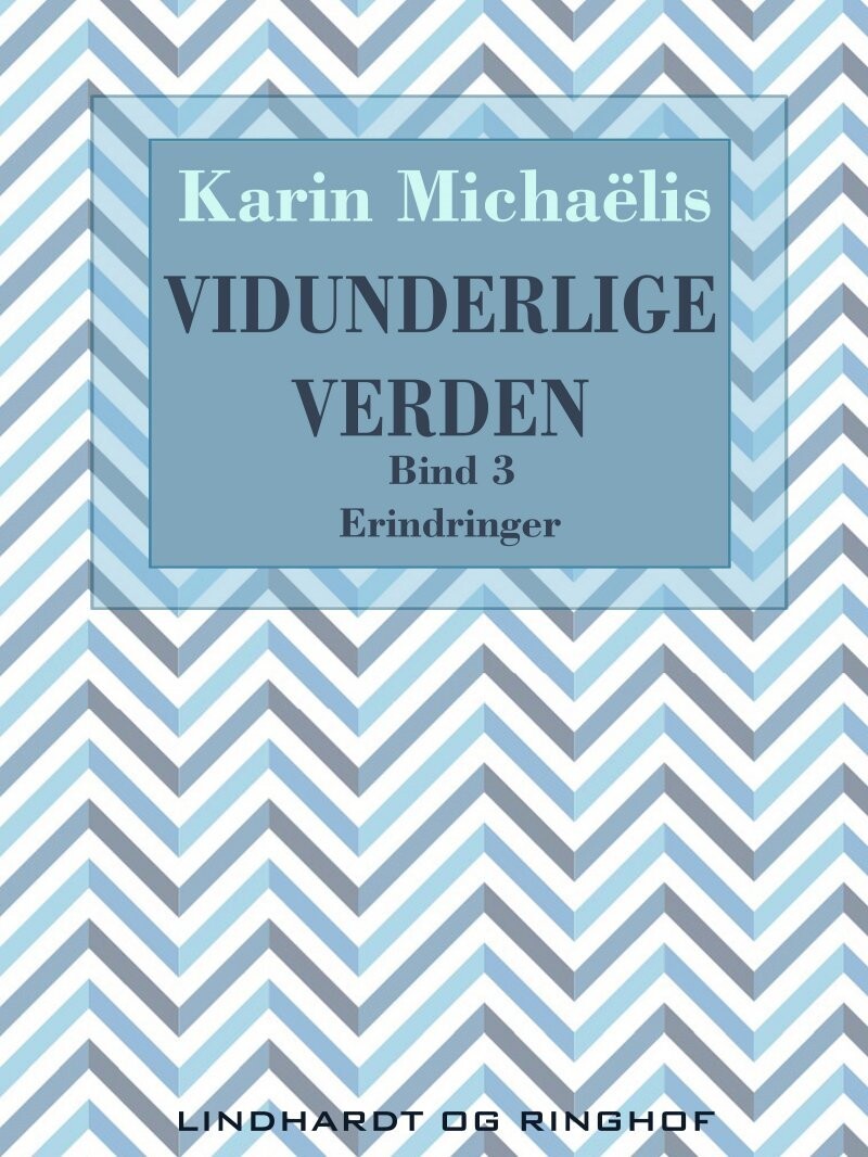 Vidunderlige Verden - Bind 3 - Karin Michaëlis - Bog