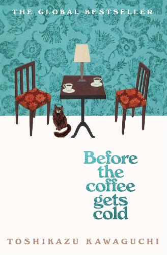 Before the Coffee Gets Cold - Before the Coffee Gets Cold (Hardback)