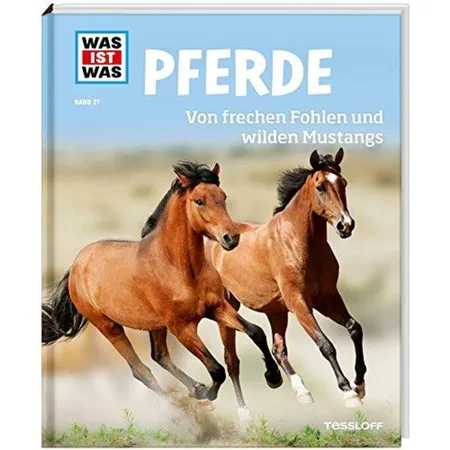 Tessloff WAS IST WAS 27 - Pferde: von frechen Fohlen und wilden Mustangs