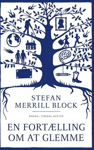 En Fortælling Om At Glemme - Stefan Merrill Block - Bog