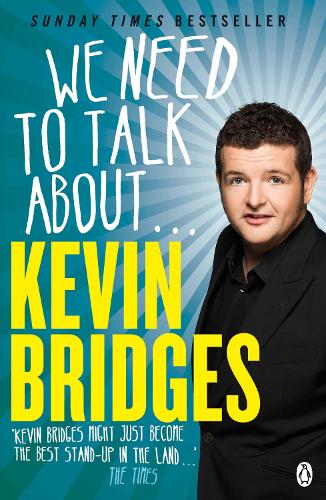 We Need to Talk About . . . Kevin Bridges (Paperback)