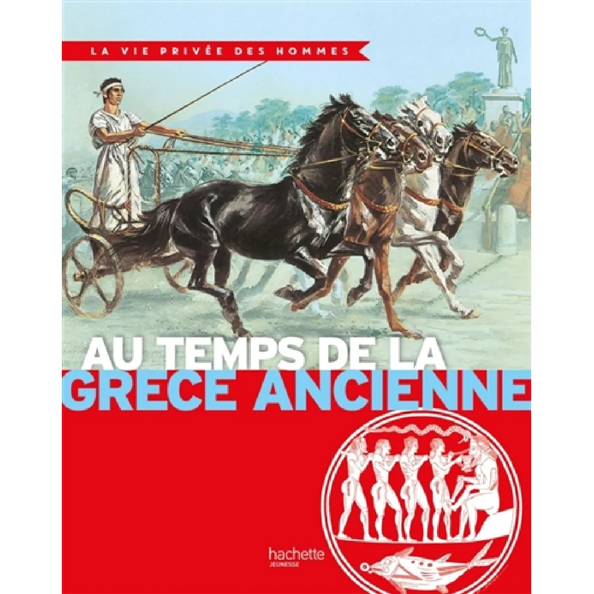 Au temps de la Grèce ancienne : la terre des héros · Occasion