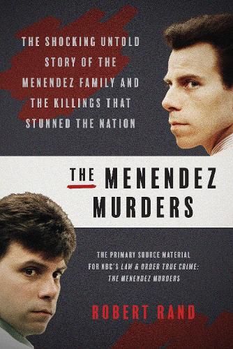 The Menendez Murders: The Shocking Untold Story of the Menendez Family and the Killings that Stunned the Nation (Paperback)
