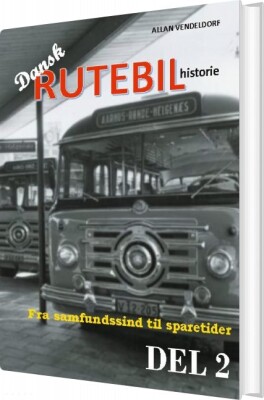Dansk Rutebilhistorie Del 2 - Allan Vendeldorf - Bog
