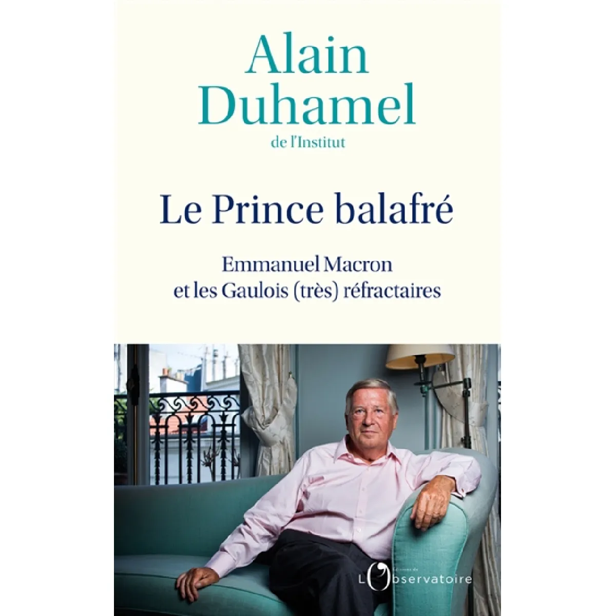 Le prince balafré : Emmanuel Macron et les Gaulois (très) réfractaires · Occasion