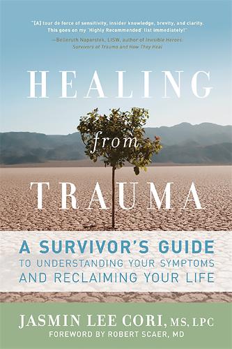 Healing from Trauma: A Survivor's Guide to Understanding Your Symptoms and Reclaiming Your Life (Paperback)