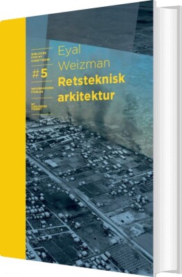 Retsteknisk Arkitektur - Eyal Weizman - Bog