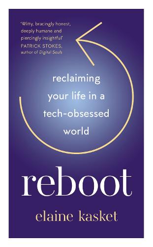 REBOOT: Reclaiming Your Life in a Tech-Obsessed World (Hardback)