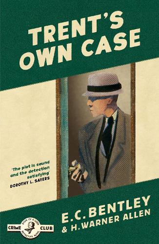 Trent's Own Case - Philip Trent Book 2 (Paperback)