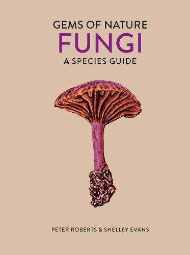 Fungi Volume 2: A Species Guide - Gems of Nature (Hardback)