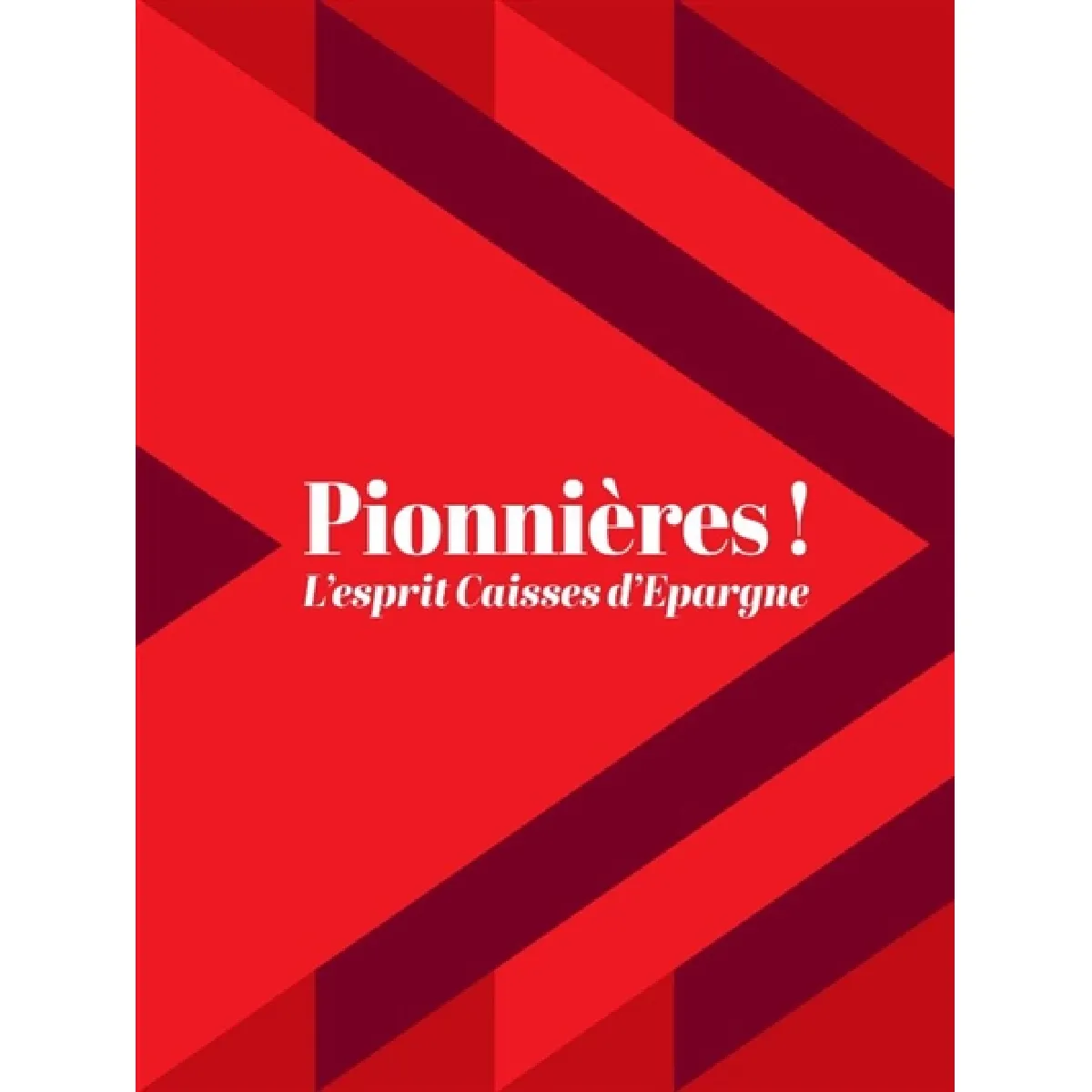 Pionnières ! : l'esprit Caisses d'épargne · Occasion