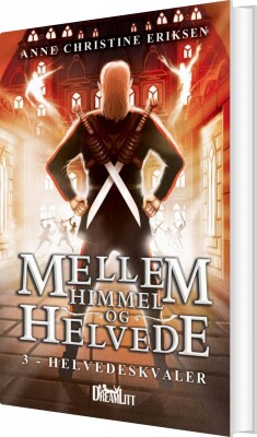 Mellem Himmel Og Helvede 3 - Helvedeskvaler - Anne Christine Eriksen - Bog
