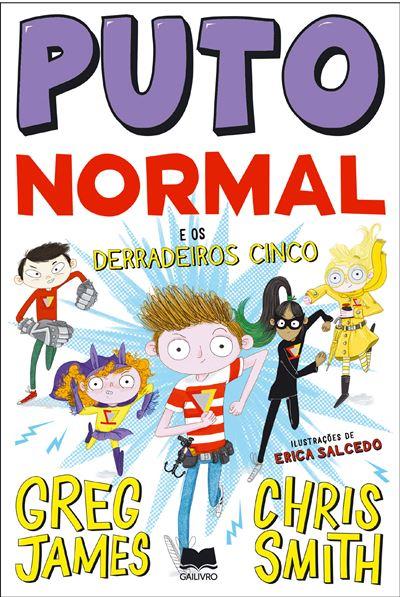Puto Normal Nº 4 e os Derradeiros Cinco de Greg James e Chris Smith