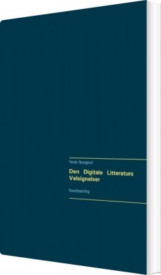 Den Digitale Litteraturs Velsignelser - Henrik Neergaard - Bog