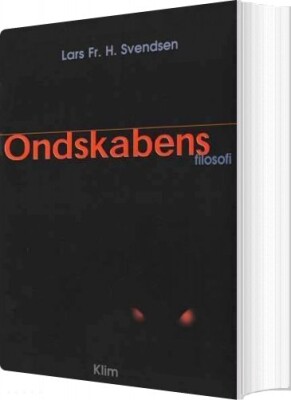 Ondskabens Filosofi - Lars Fr. H. Svendsen - Bog