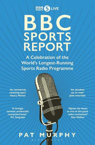BBC Sports Report: A Celebration of the World's Longest-Running Sports Radio Programme (Paperback)