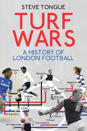 Turf Wars: A History of London Football - Turf Wars (Paperback)