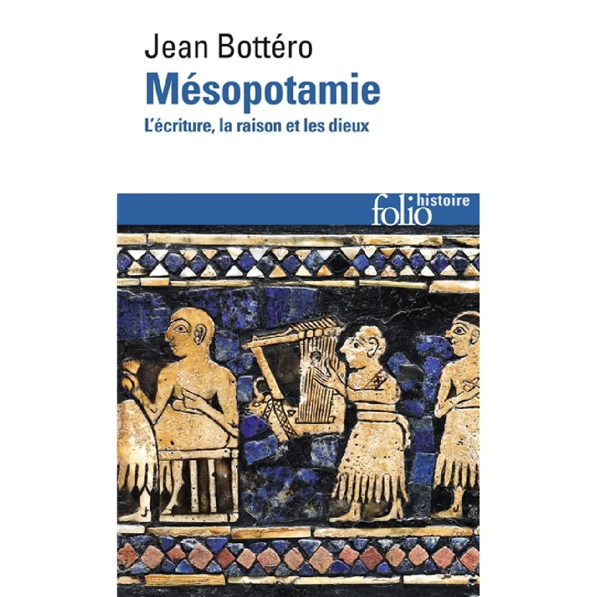 Mésopotamie : l'écriture, la raison et les dieux · Occasion