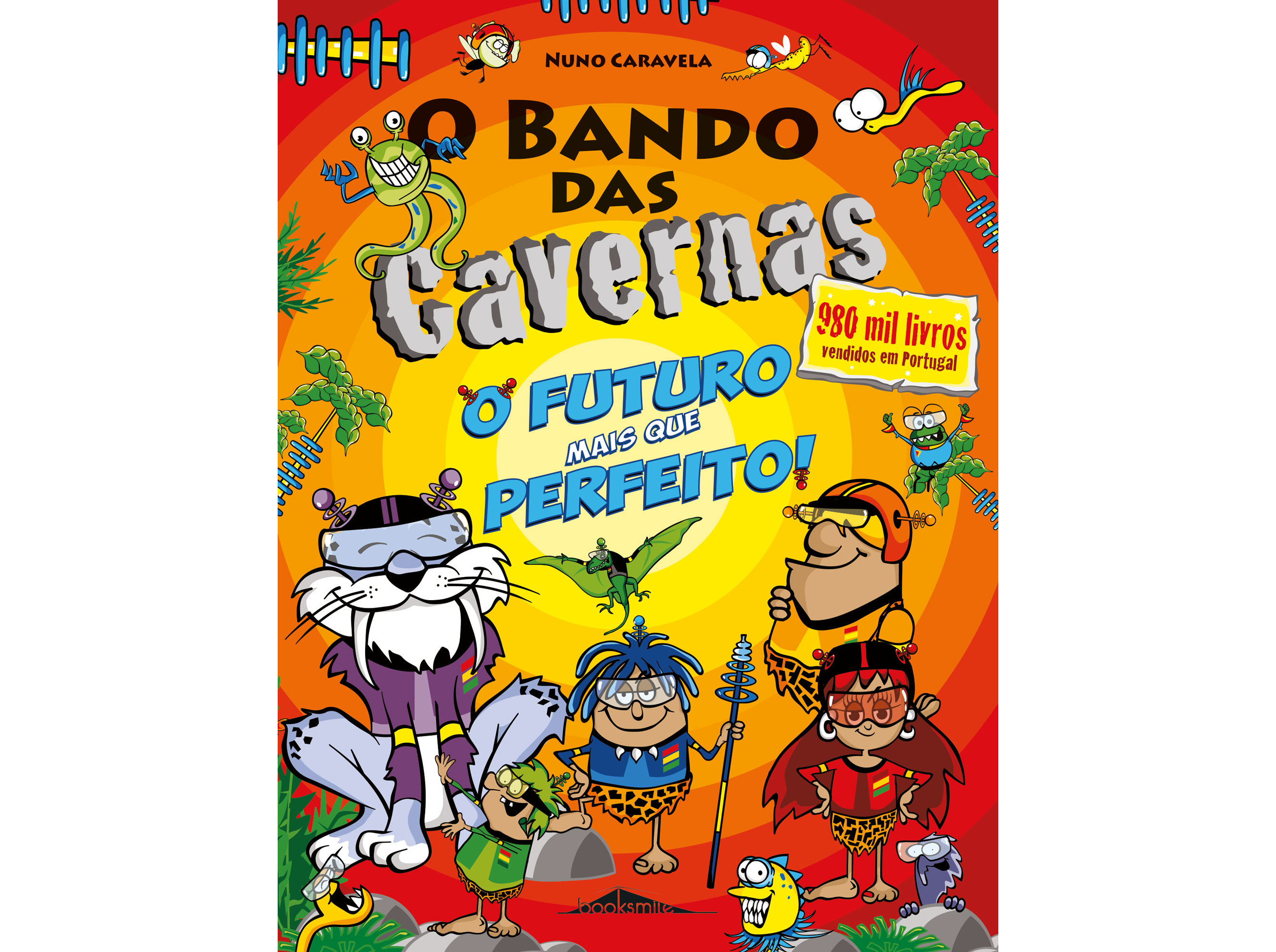 O BANDO DAS CAVERNAS - O FUTURO MAIS QUE PERFEITO