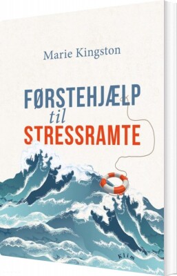 Førstehjælp Til Stressramte - Marie Kingston - Bog