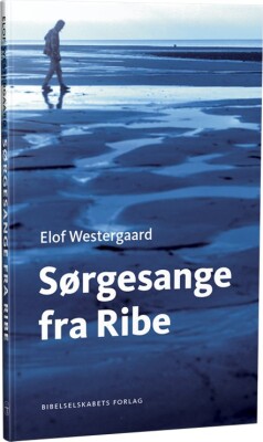 Sørgesange Fra Ribe - Elof Westergaard - Bog