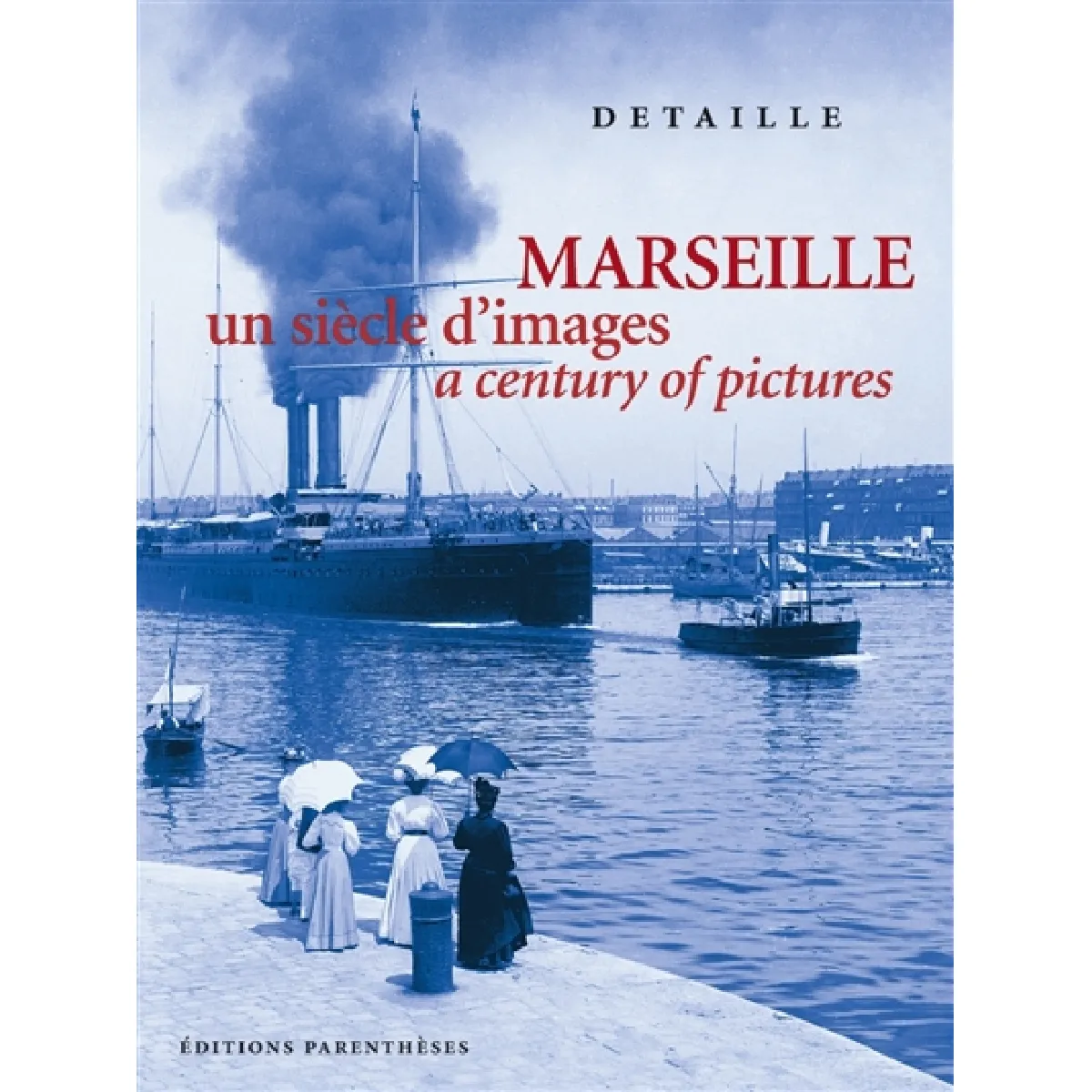 Marseille, un siècle d'images. a century of pictures · Occasion